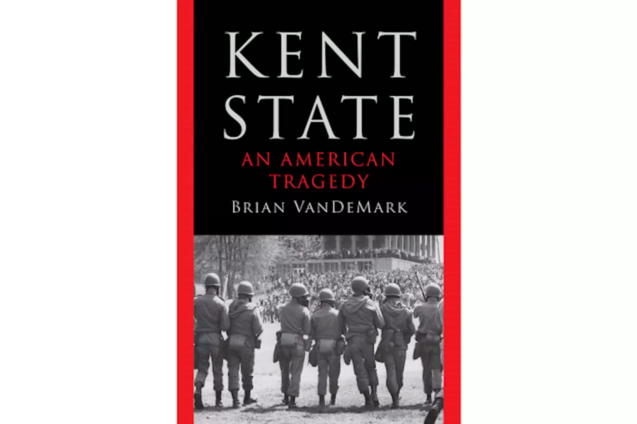 Book Review: 'Kent State' a chilling examination of 1970 campus shooting and its ramifications