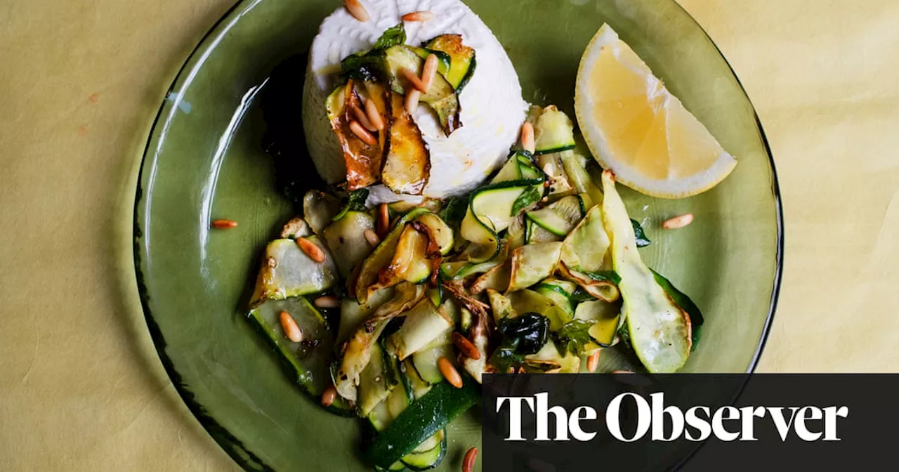 Nigel Slater’s recipe for courgettes, lemon and ricotta