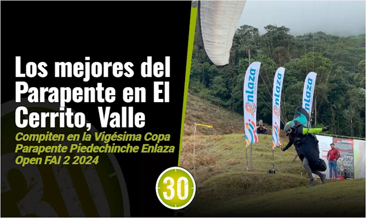 Vigésima Copa Parapente Piedechinche Enlaza Open FAI 2 2024 en El Cerrito, Valle del Cauca