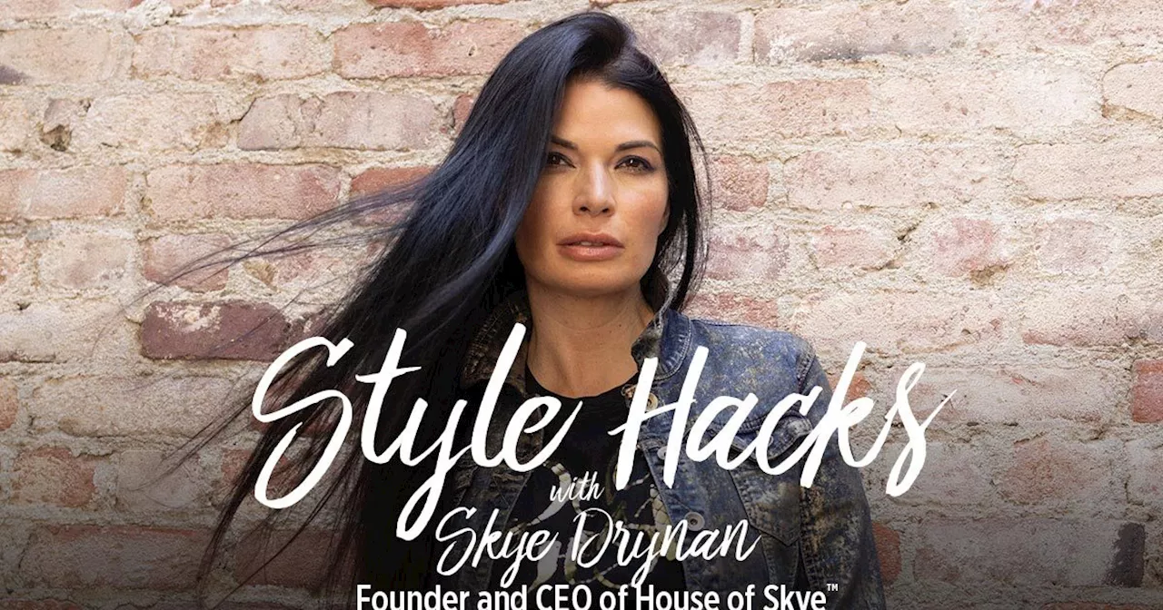 Fashion Hacks From House of Skye Style Pro Skye Drynan