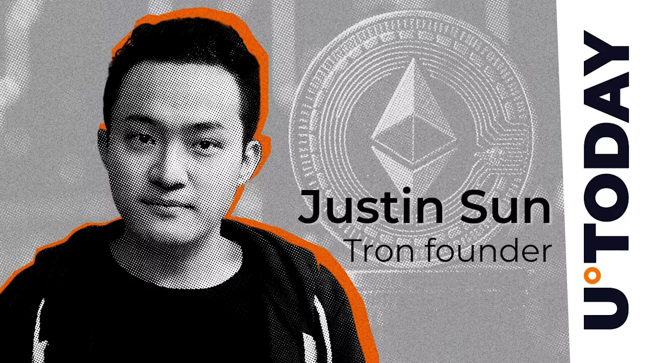 Justin Sun Drops $37 Million Ethereum (ETH) Bomb, But It's Bullish