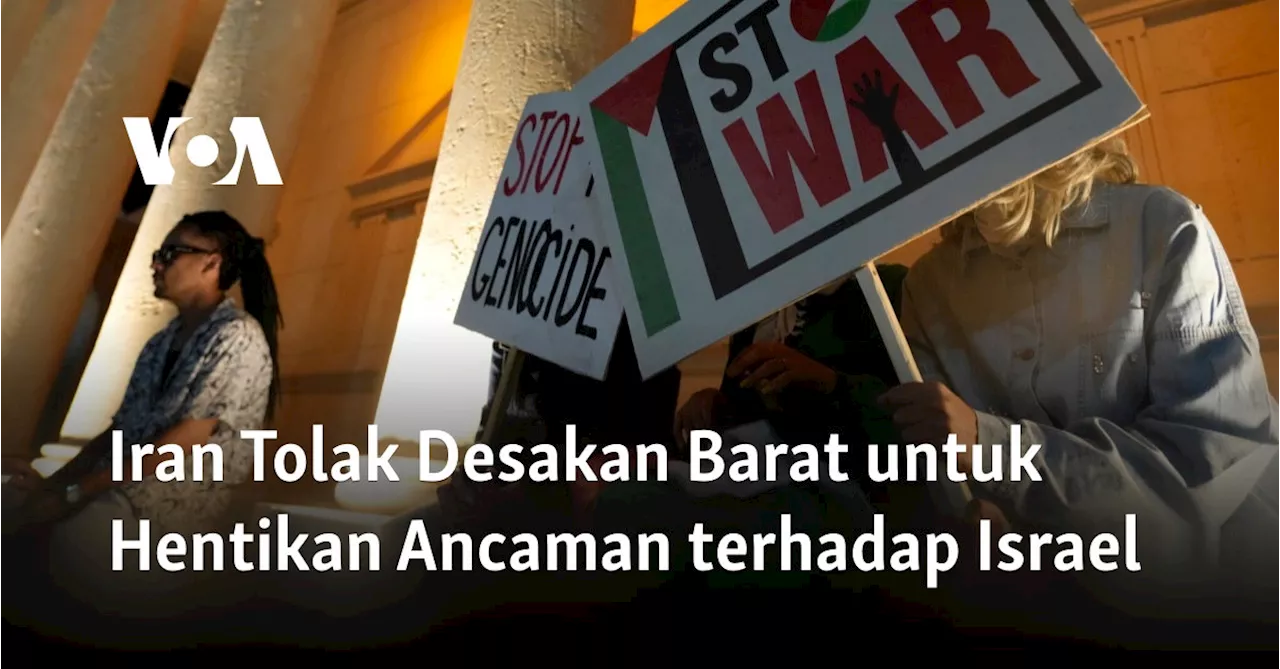 Iran Tolak Desakan Barat untuk Hentikan Ancaman terhadap Israel