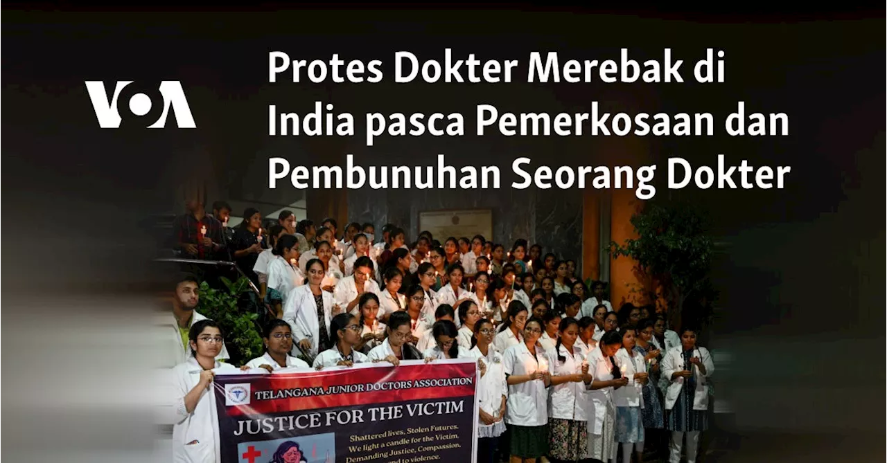 Protes Dokter Merebak di India pasca Pemerkosaan dan Pembunuhan Seorang Dokter