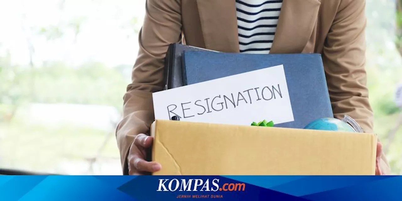 Kena PHK atau 'Resign', Karyawan Berhak Dapat Apa Saja?