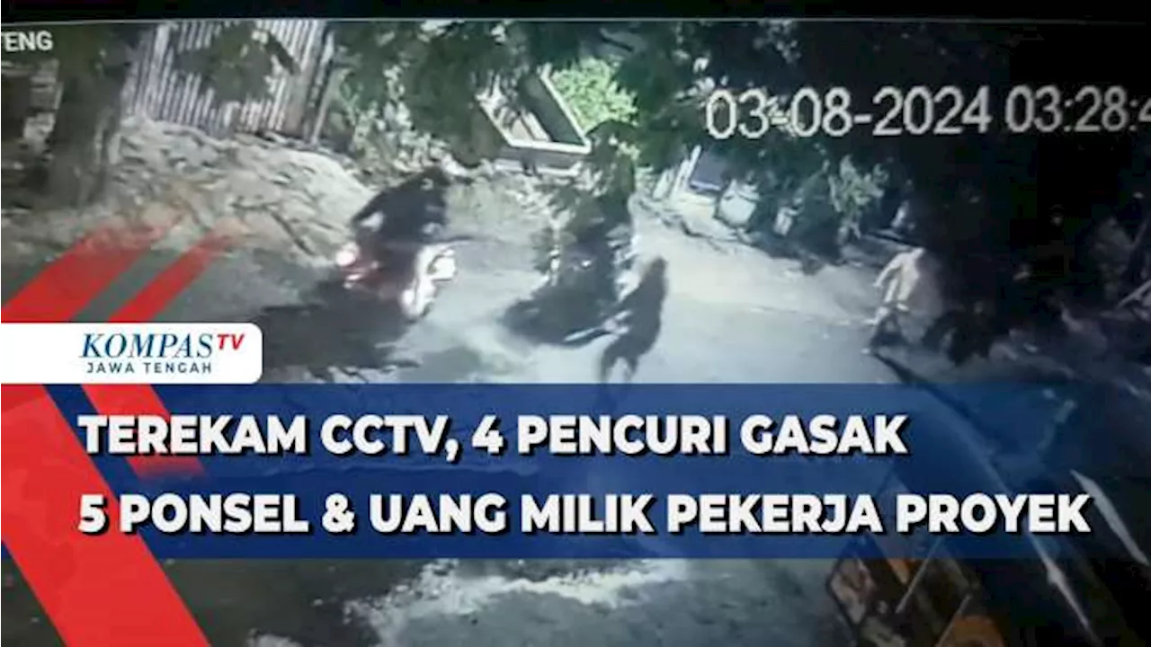 Terekam CCTV, 4 Pencuri Gasak 5 Ponsel dan Uang Milik Pekerja Proyek