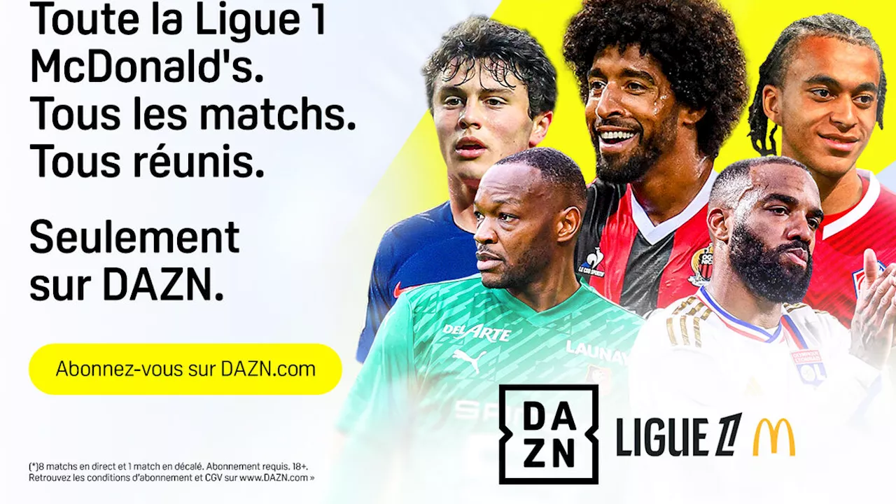 Tout savoir sur DAZN, le nouveau diffuseur de la Ligue 1 McDonald’s