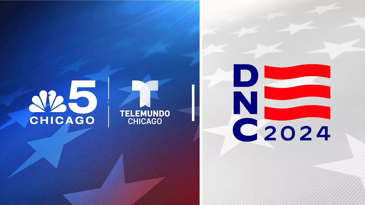 NBC 5, Telemundo Chicago to deliver extensive, weeklong DNC coverage. Here's how to watch