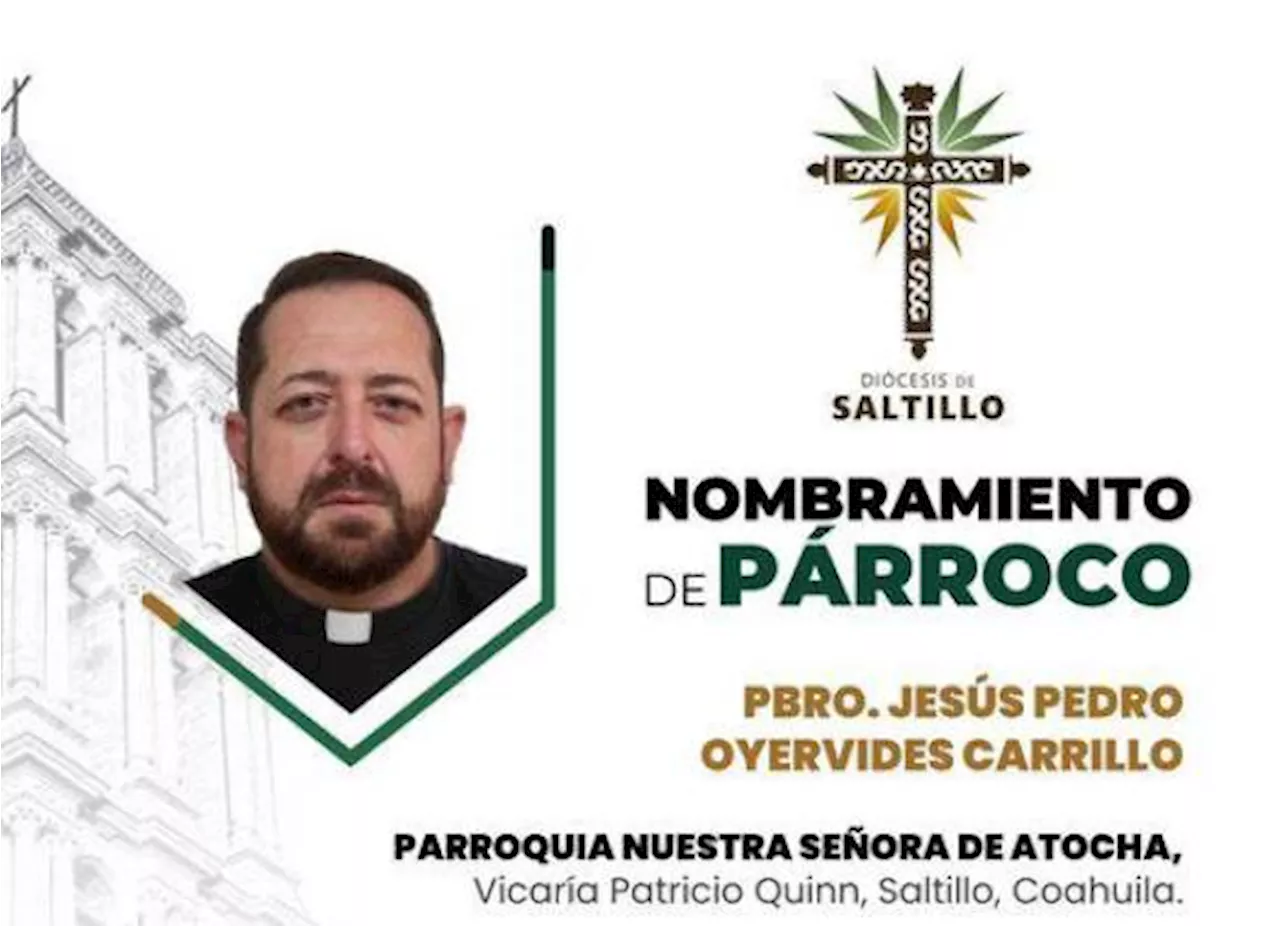 Siguen cambios en la Diócesis de Saltillo; reubica Obispo al Pbro. Chuy Pedro como párroco de la Iglesia de Fátima