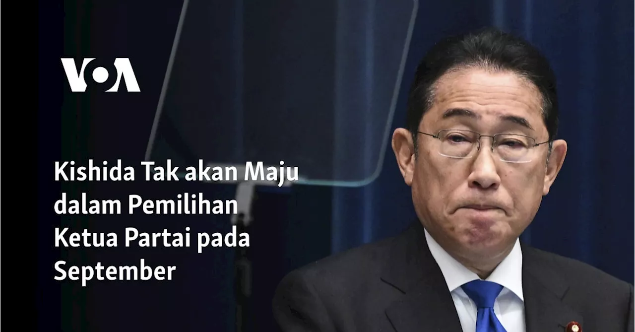 Kishida Tak akan Maju dalam Pemilihan Ketua Partai pada September