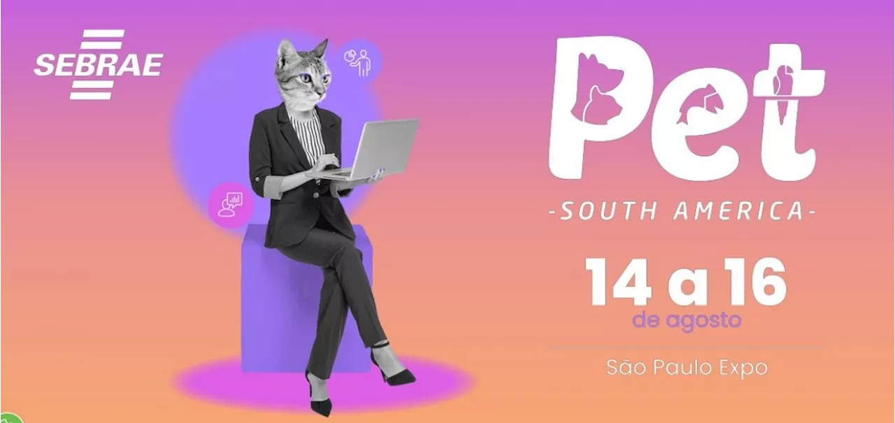 Empreendedores receberão orientações do Sebrae na Pet South America 2024