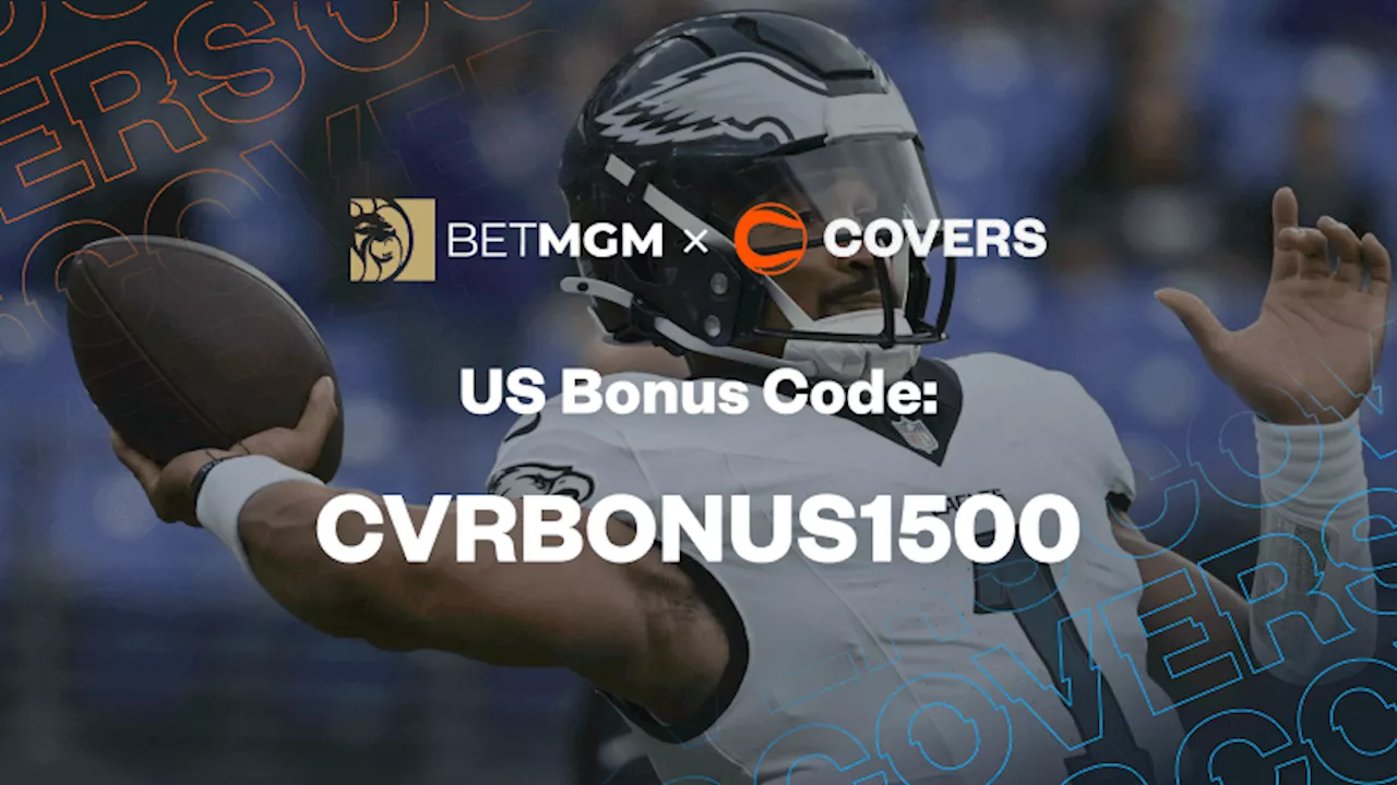 BetMGM Bonus Code CVRBONUS1500 Awards Bonus Bets Back for Eagles vs Pats