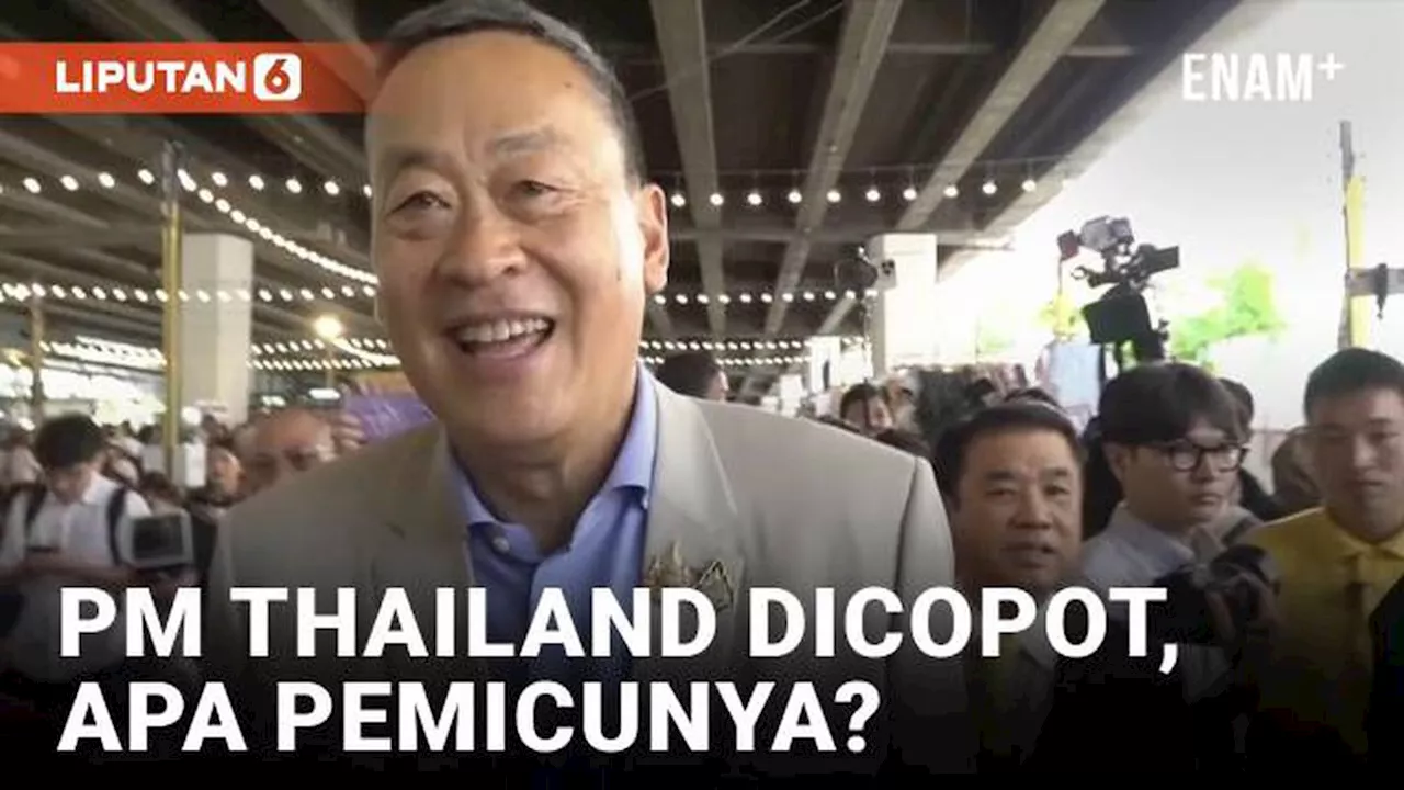 VIDEO: Perdana Menteri Srettha Thavisin Dicopot, Politik Thailand Terguncang!