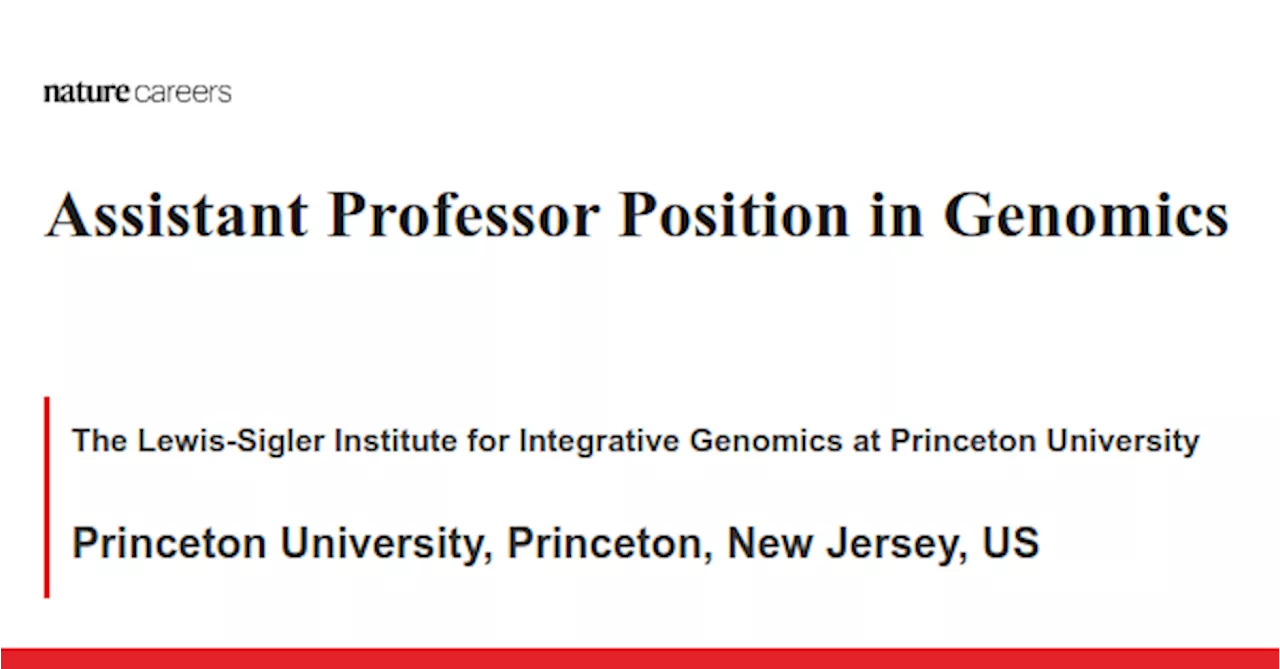 Princeton University, Princeton, New Jersey, US job with The Lewis-Sigler Institute for Integrative Genomics at Princeton University