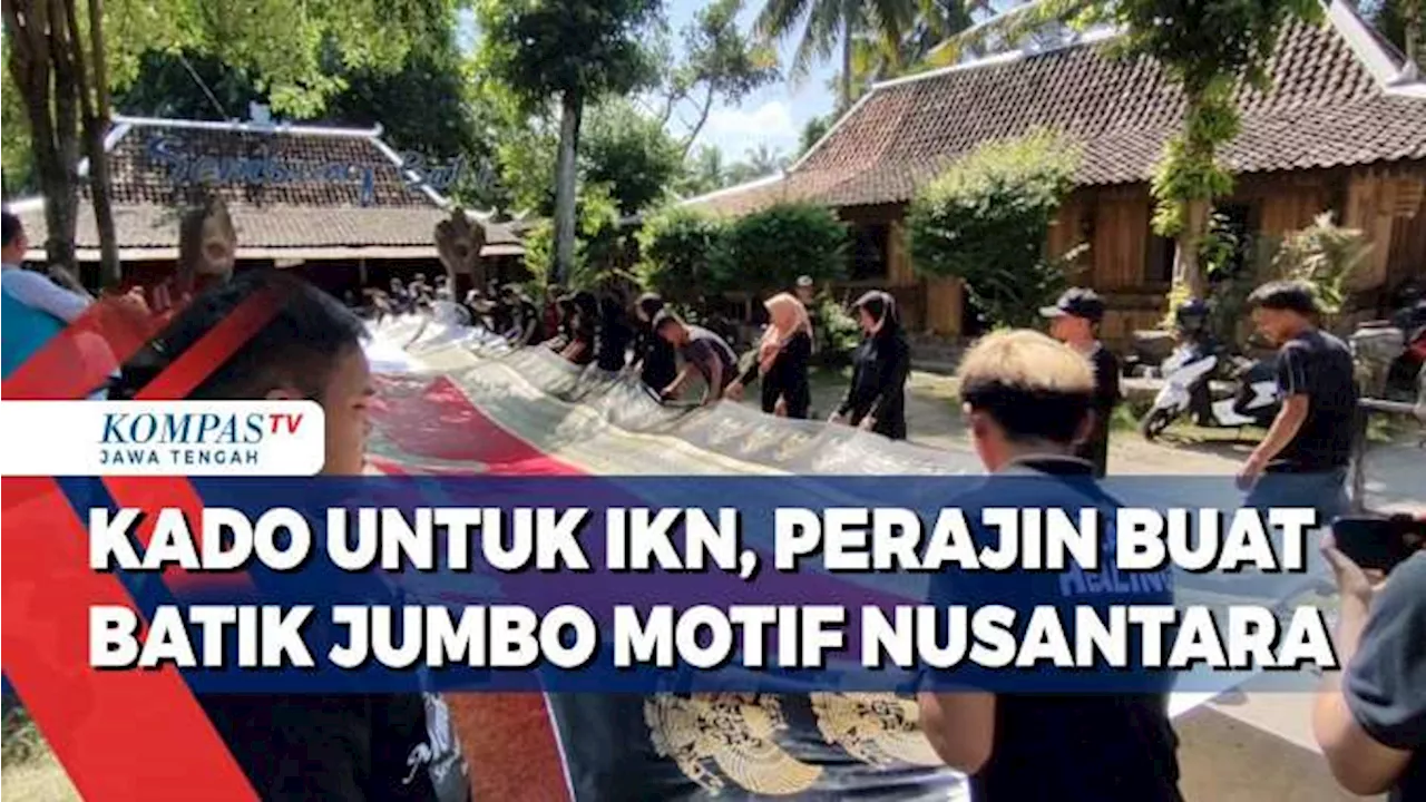 Kado untuk IKN, Perajin Buat Batik Jumbo Motif Nusantara