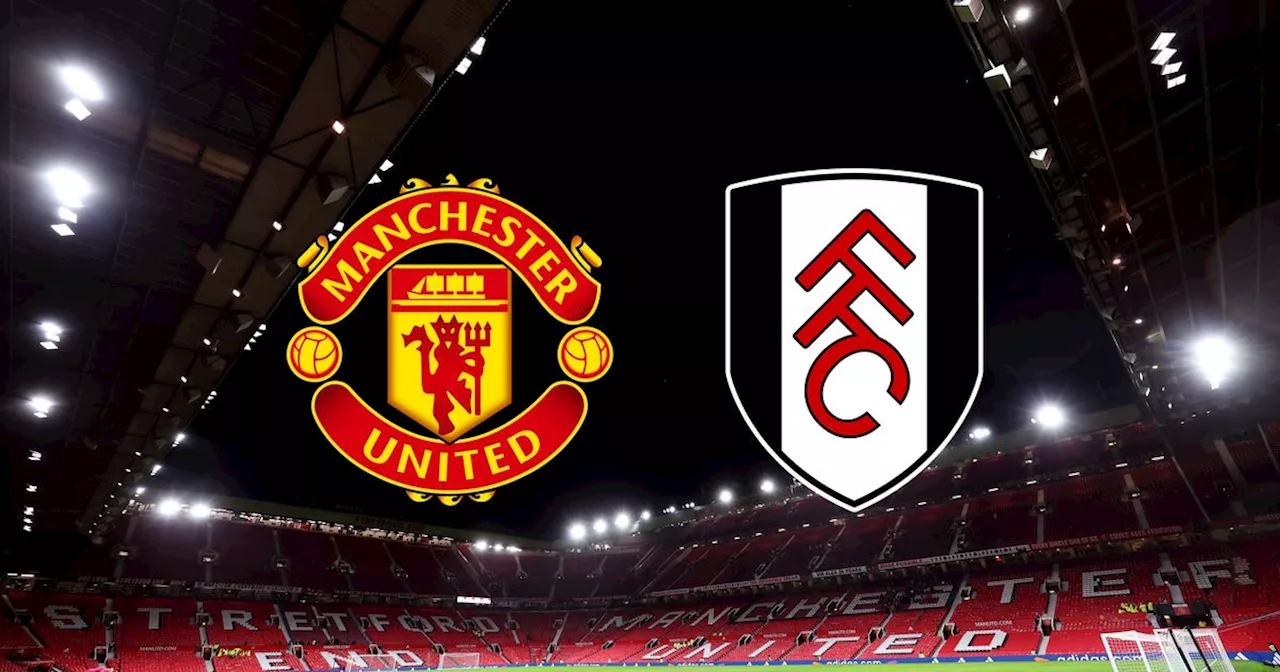 Manchester United vs Fulham live early team news plus De Ligt latest and how to watch details