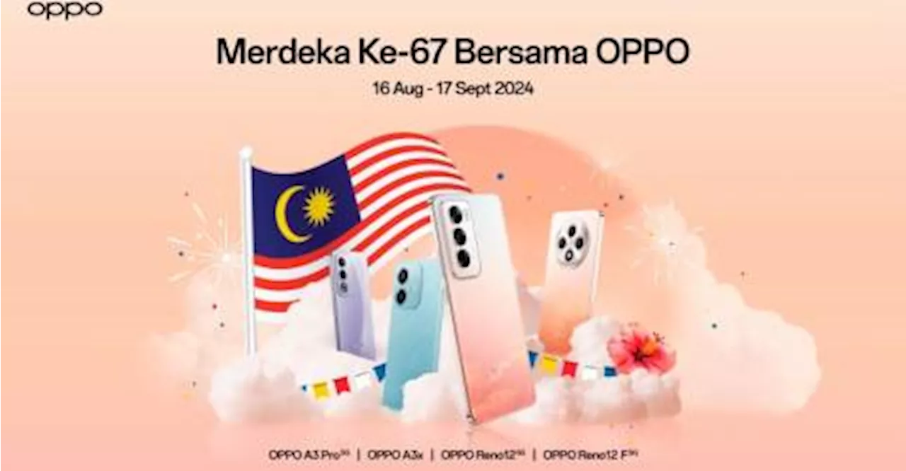 OPPO celebrates 67th Merdeka with deals for Malaysian heroes