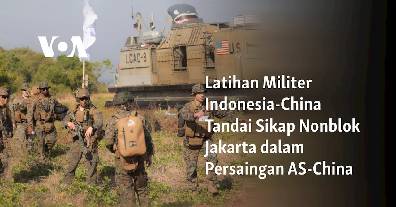 Latihan Militer Indonesia-China Tandai Sikap Nonblok Jakarta dalam Persaingan AS-China