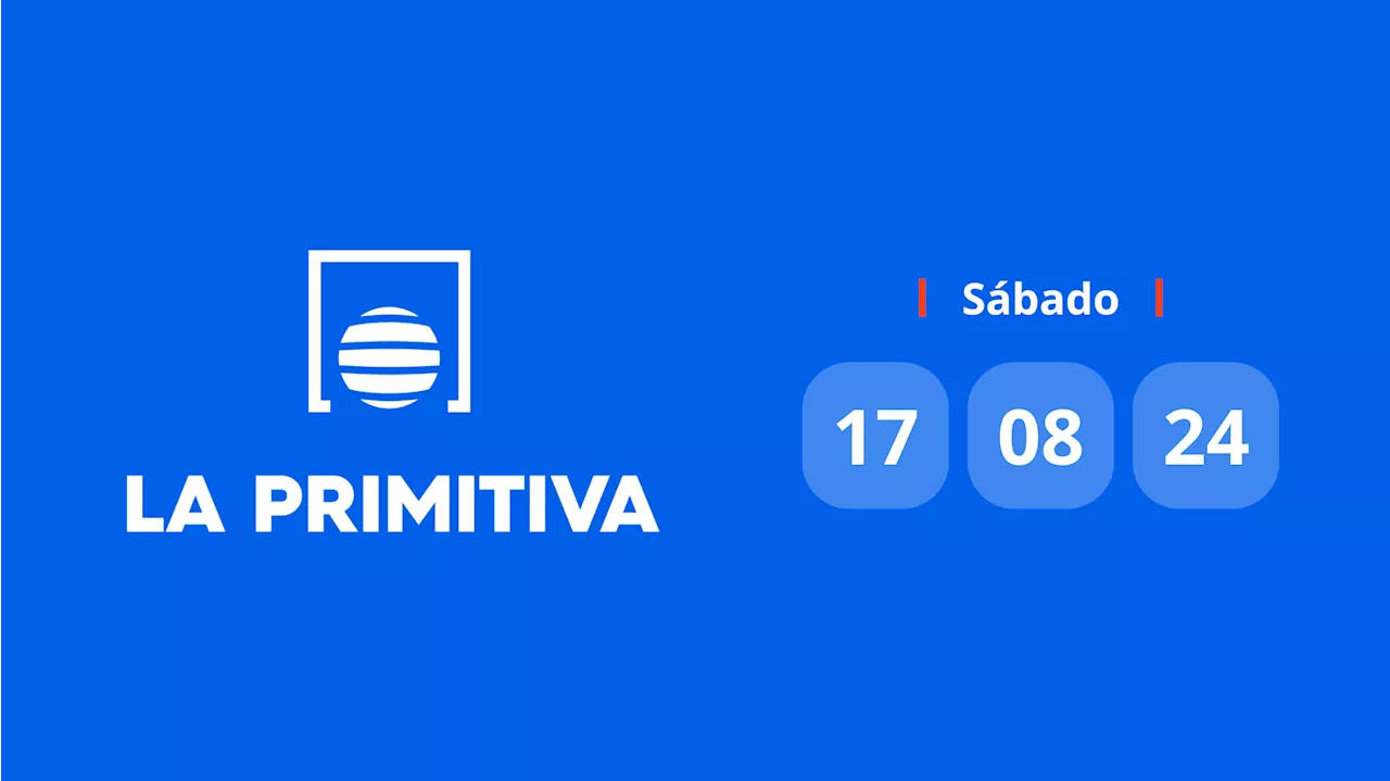 Resultado Primitiva: comprobar número hoy sábado 17 de agosto de 2024