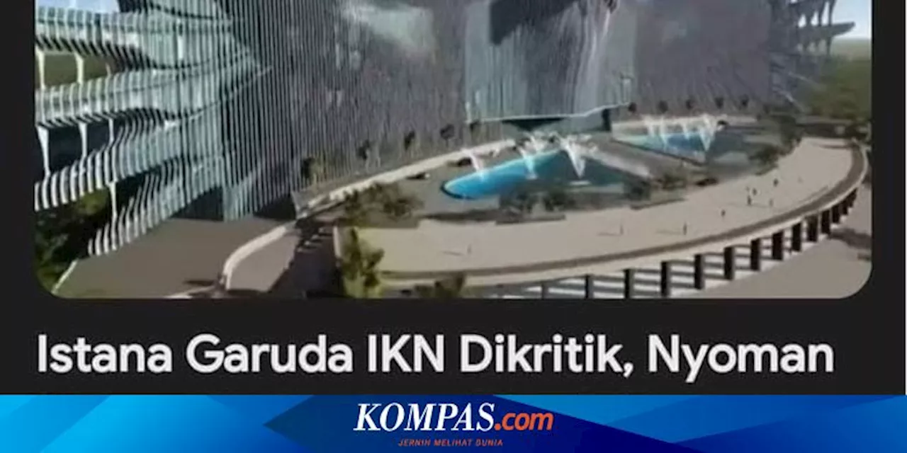 Kontroversi Istana Garuda IKN, IAI Tegaskan Karya Senin Berbeda dengan Rancangan Arsitektur