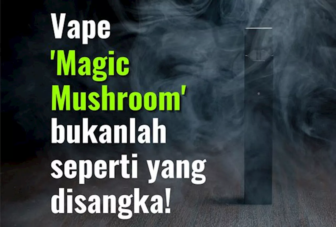 'Magic Mushroom' vape causes severe symptoms, warns centre