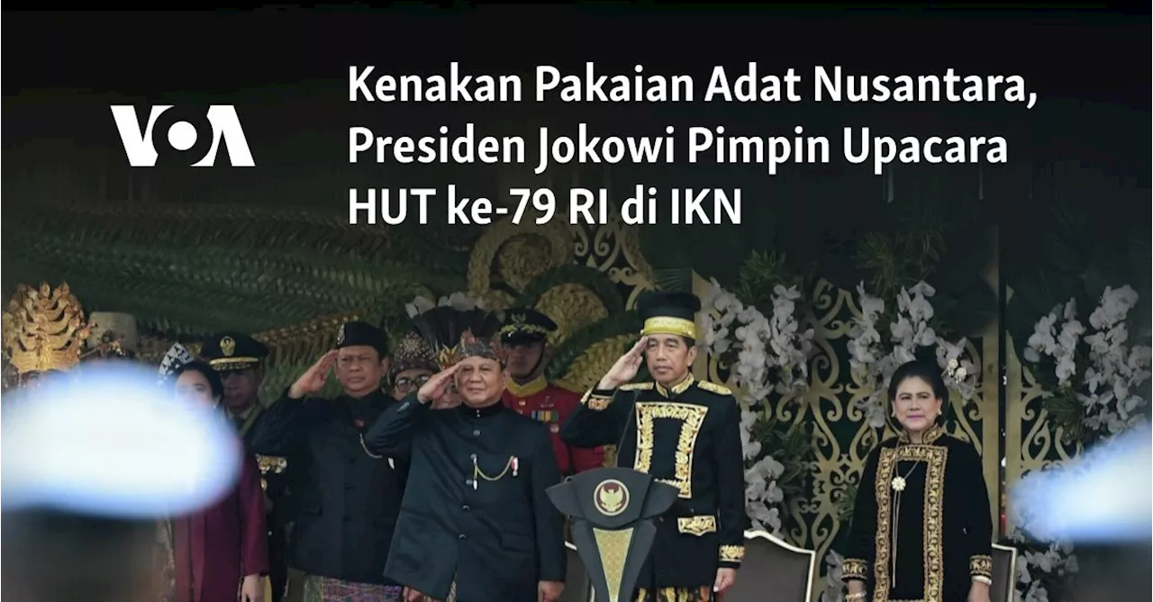 Kenakan Pakaian Adat Nusantara, Presiden Jokowi Pimpin Upacara HUT ke-79 RI di IKN 