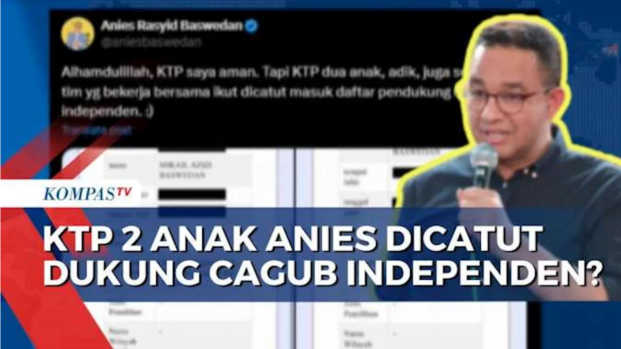 KPUD Jakarta Respons Cuitan Anies soal KTP Anak, Adik hingga Timnya Dicatut Dukung Cagub Independen