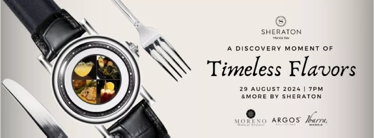 Timeless flavors, timeless watches at Sheraton Manila Bay