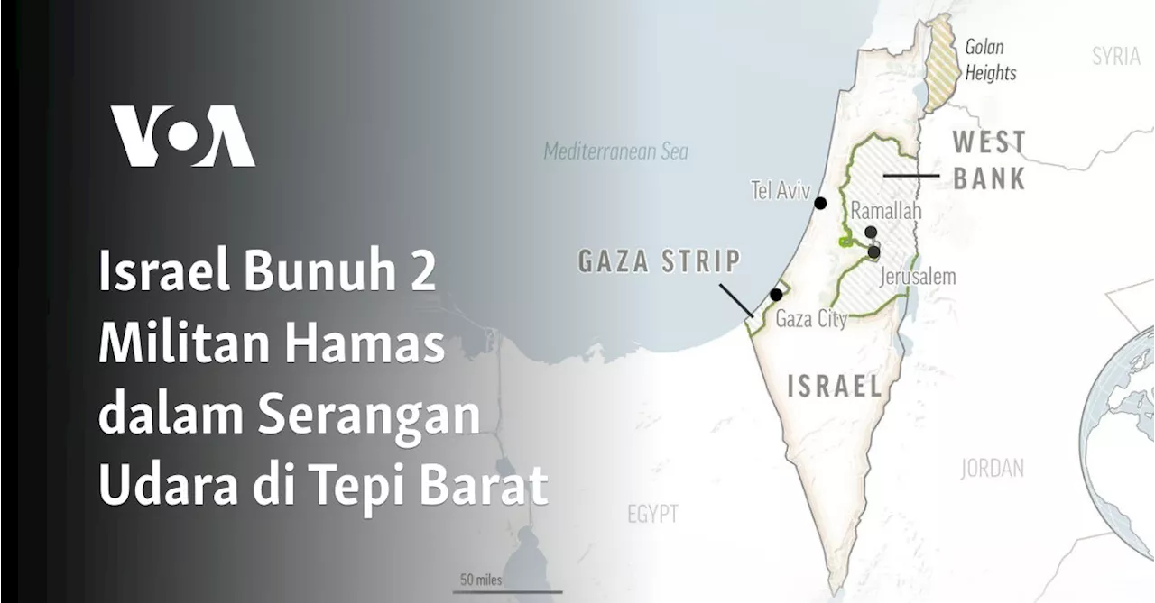 Israel Bunuh 2 Militan Hamas dalam Serangan Udara di Tepi Barat