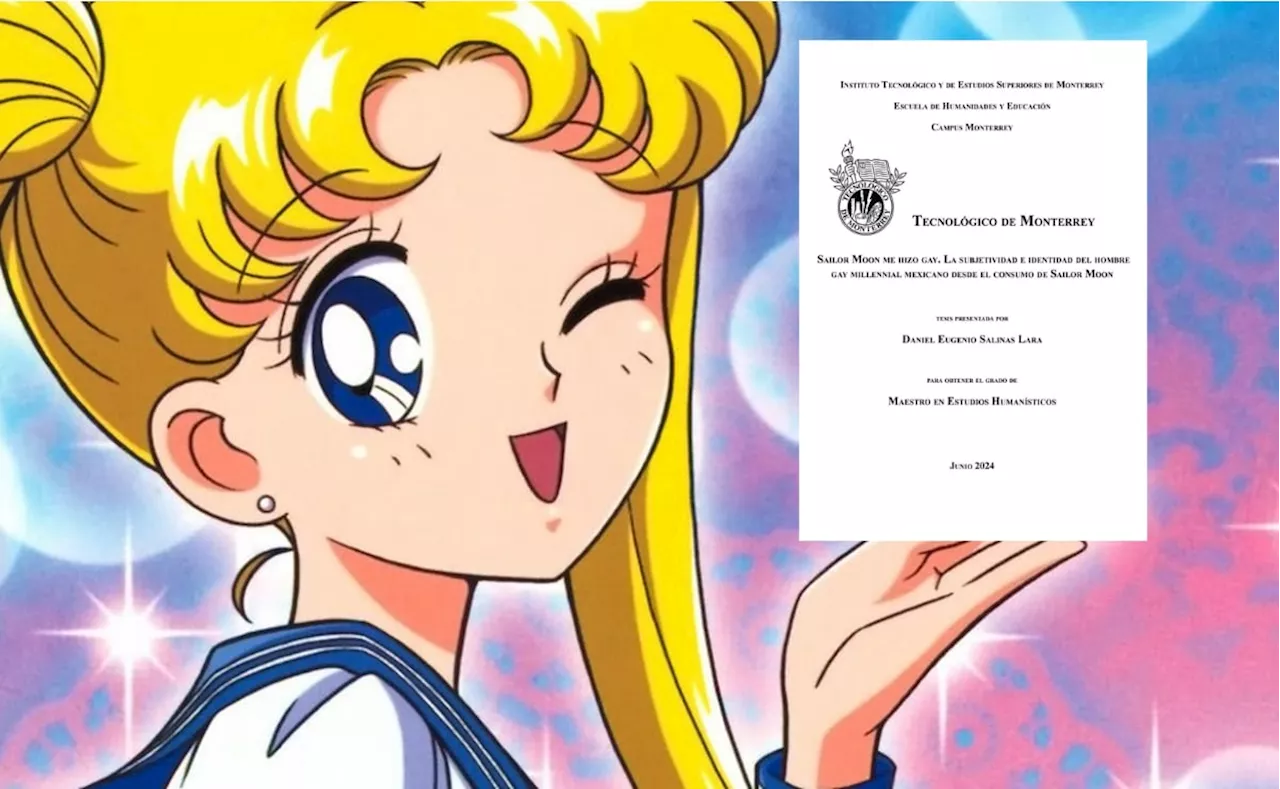 Tesis del Tec de Monterrey genera debate en redes sociales: ”Sailor Moon me hizo gay”