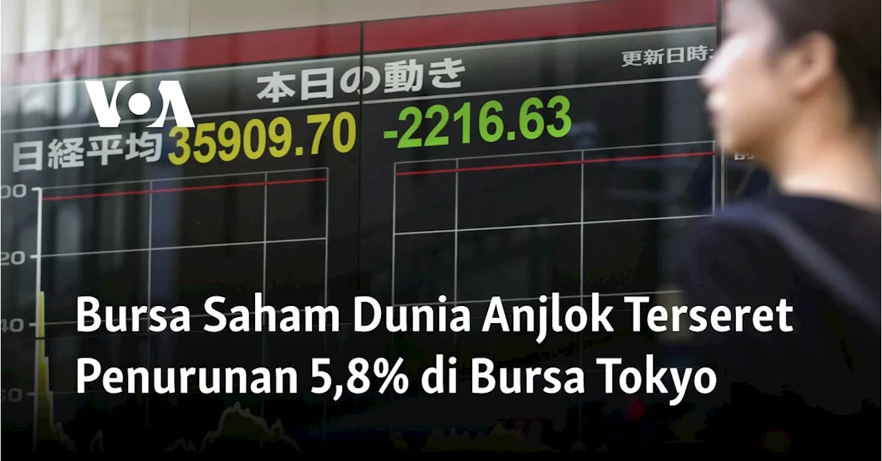 Bursa Saham Dunia Anjlok Terseret Penurunan 5,8% di Bursa Tokyo