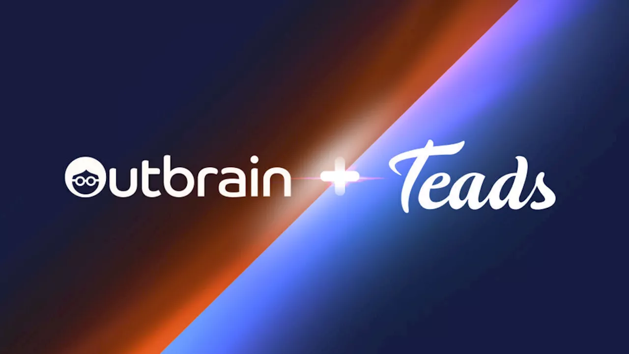 Was die Übernahme von Teads durch Outbrain für die Werbewelt bedeutet