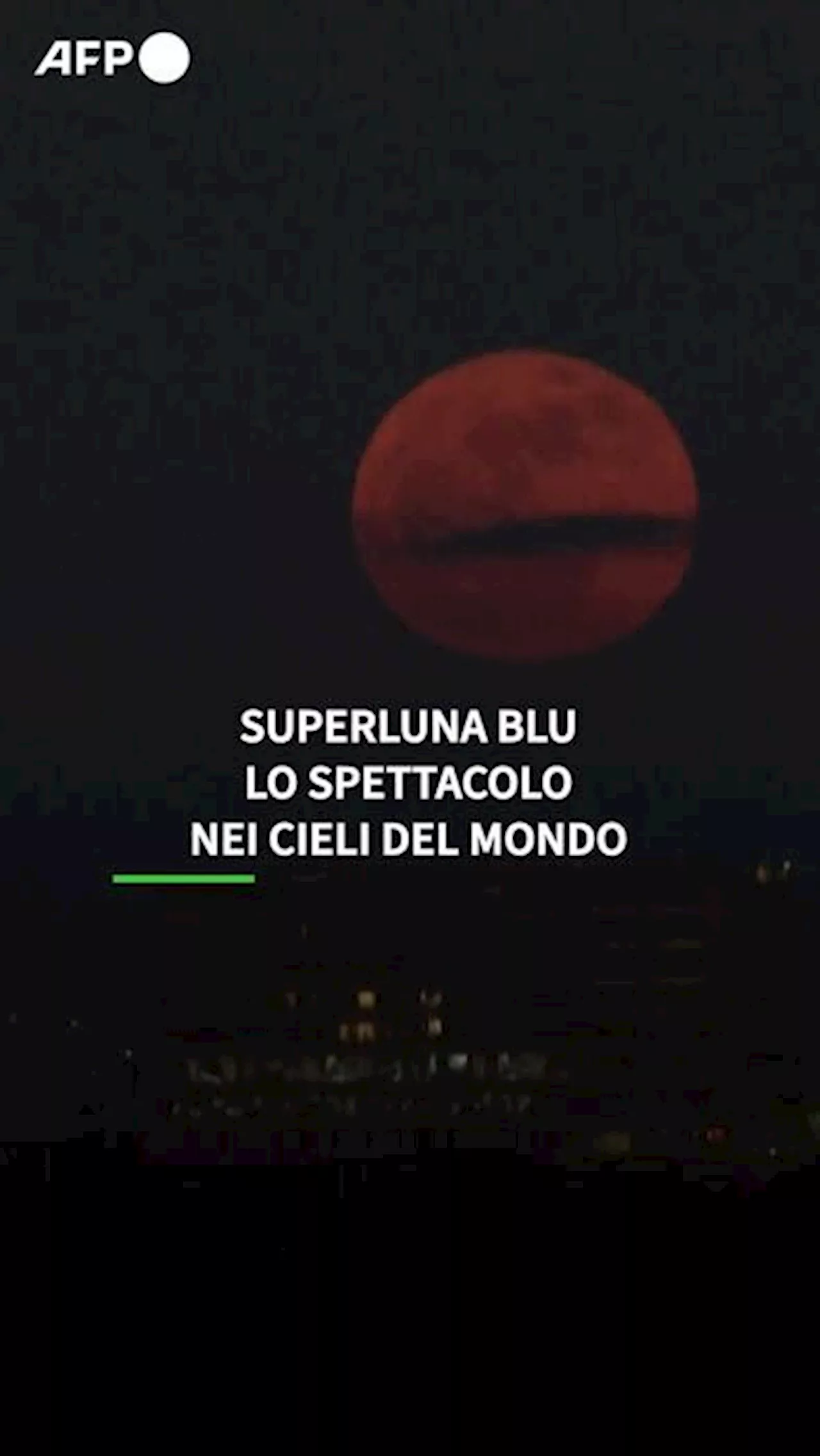 Superluna blu, lo spettacolo nei cieli del mondo