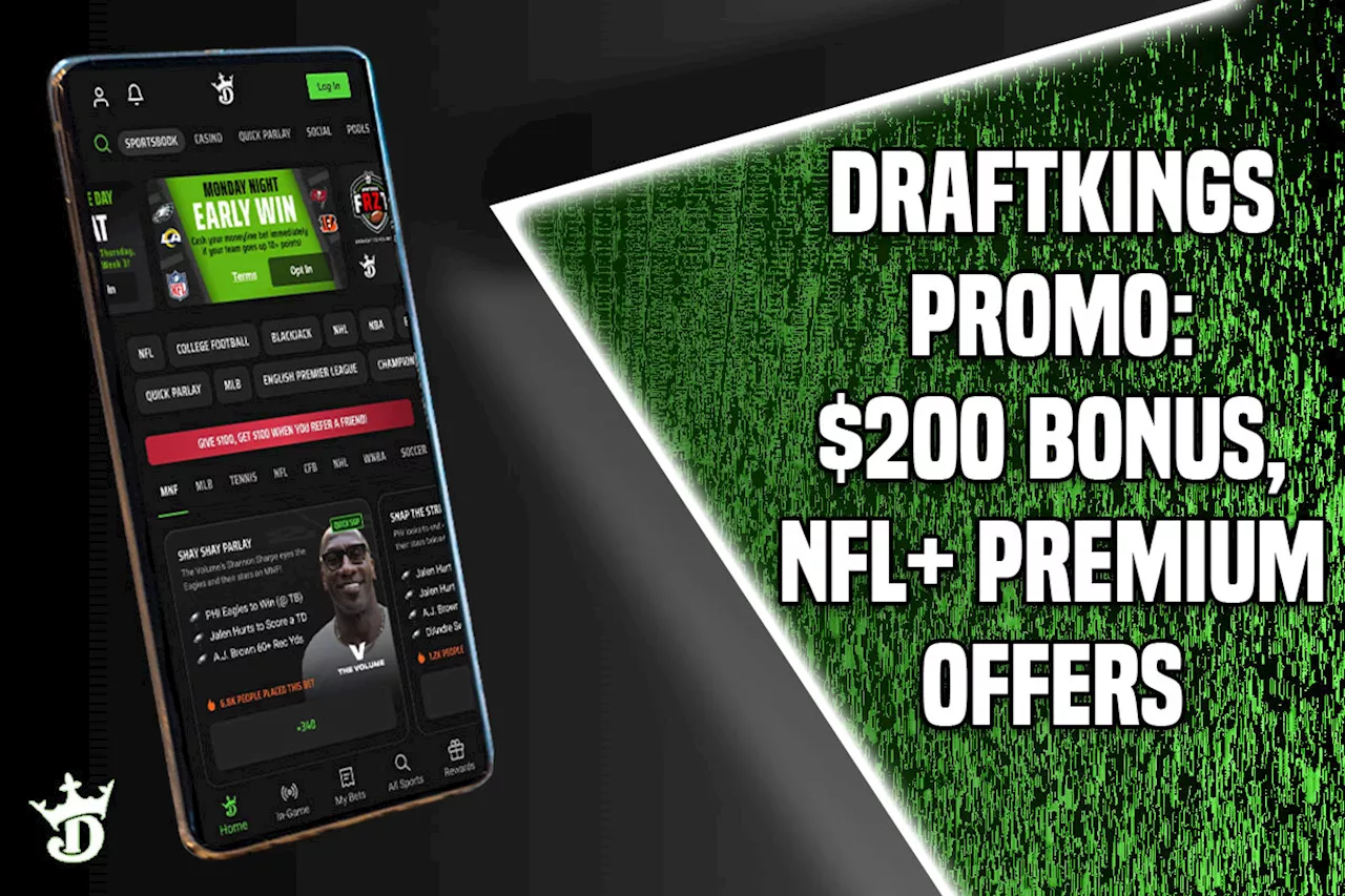 DraftKings promo: New $200 bonus, NFL+ Premium offers this week