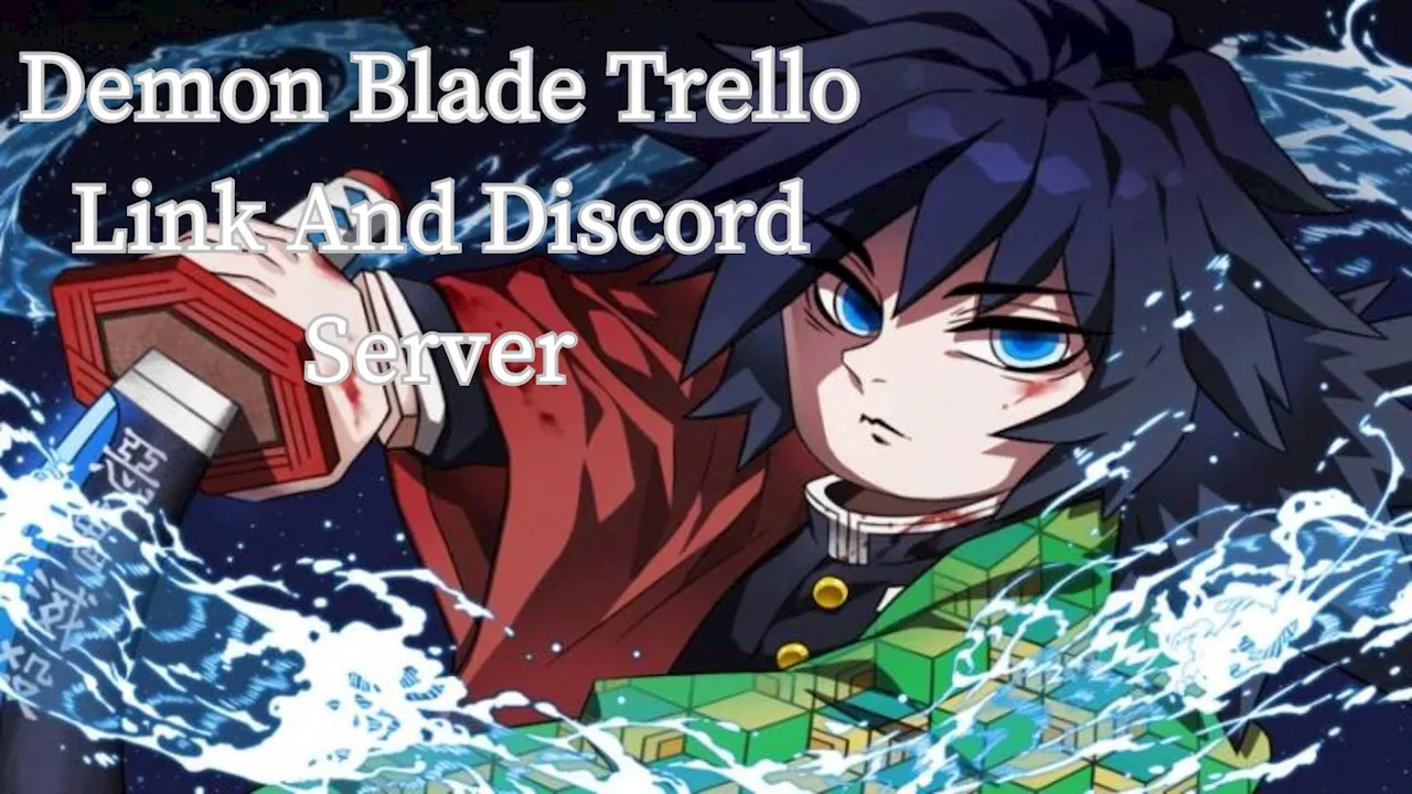 Demon Blade Trello Link And Discord Server (August 2024)