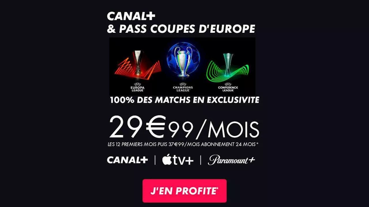 CANAL+ Pass Coupes d’Europe : l’offre pour suivre les équipes françaises qualifiées en Europe