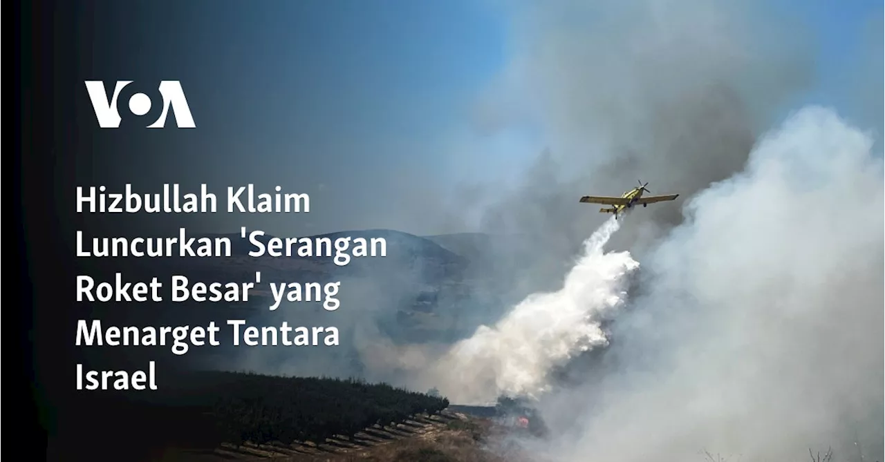 Hizbullah Klaim Luncurkan 'Serangan Roket Besar' yang Menarget Tentara Israel