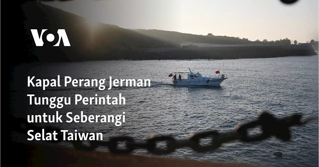 Kapal Perang Jerman Tunggu Perintah untuk Seberangi Selat Taiwan