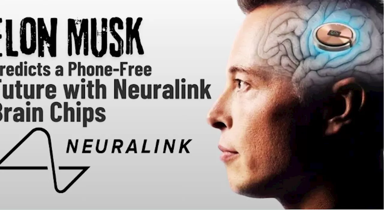 Musk predicts a future without phones, only 'Neuralinks'