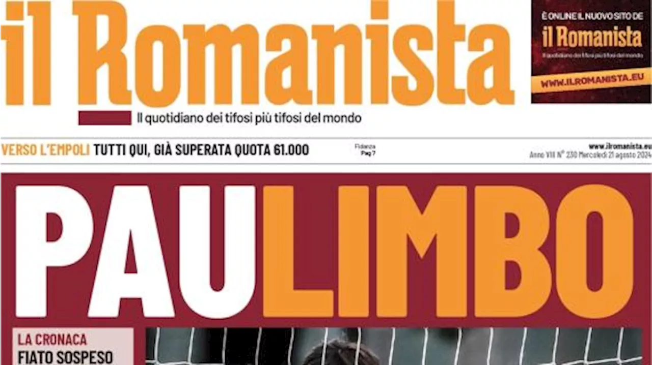 Il Romanista così stamattina in prima pagina sul futuro di Dybala: 'PauLimbo'