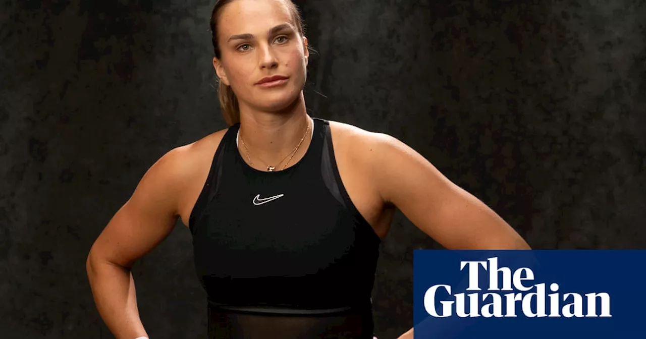 Aryna Sabalenka: ‘I thought I had to just keep going … it damaged my mental health’