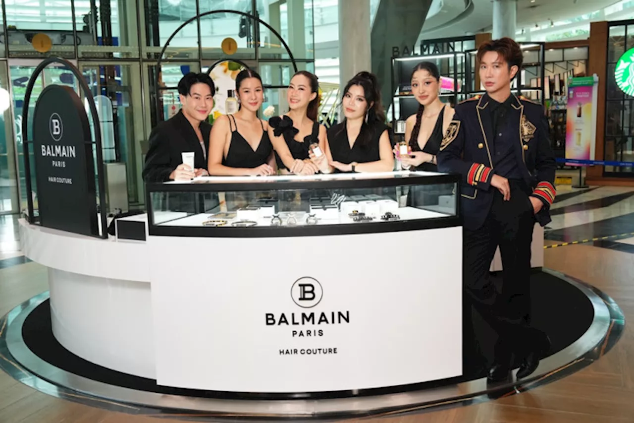 ครั้งแรกในไทย! “BALMAIN HAIR” เปิดตัว POP-UP STORE ชวนเซเลบริตี้คนดังสัมผัสประสบการณ์สุดพิเศษ ที่ คิง เพาเวอร์ รางน้ำ