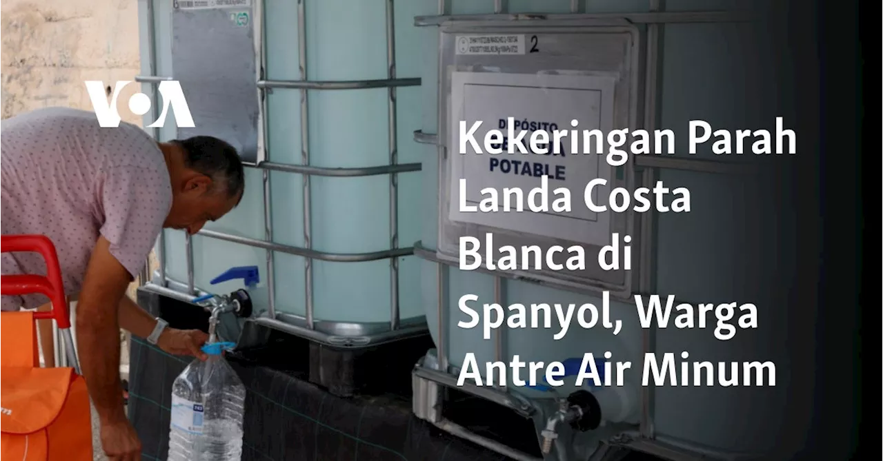 Kekeringan Parah Landa Costa Blanca di Spanyol, Warga Antre Air Minum