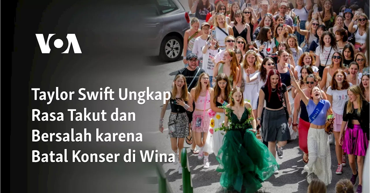 Taylor Swift Ungkap Rasa Takut dan Bersalah karena Batal Konser di Wina