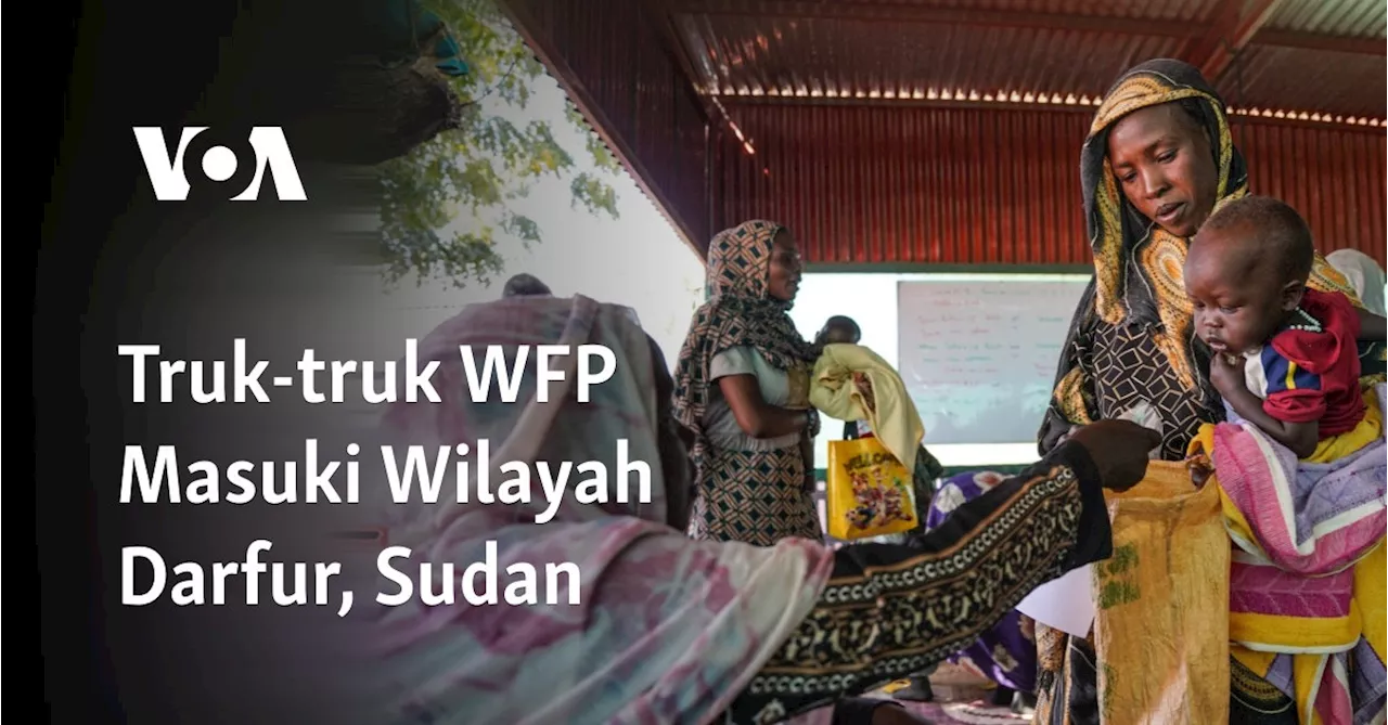 Truk-truk WFP Masuki Wilayah Darfur, Sudan