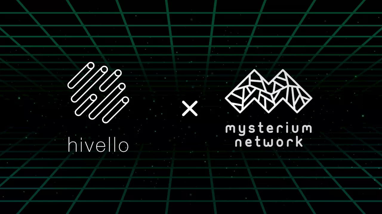 Hivello and Mysterium Network collaborate to bring MystNodes to a Broader Audience