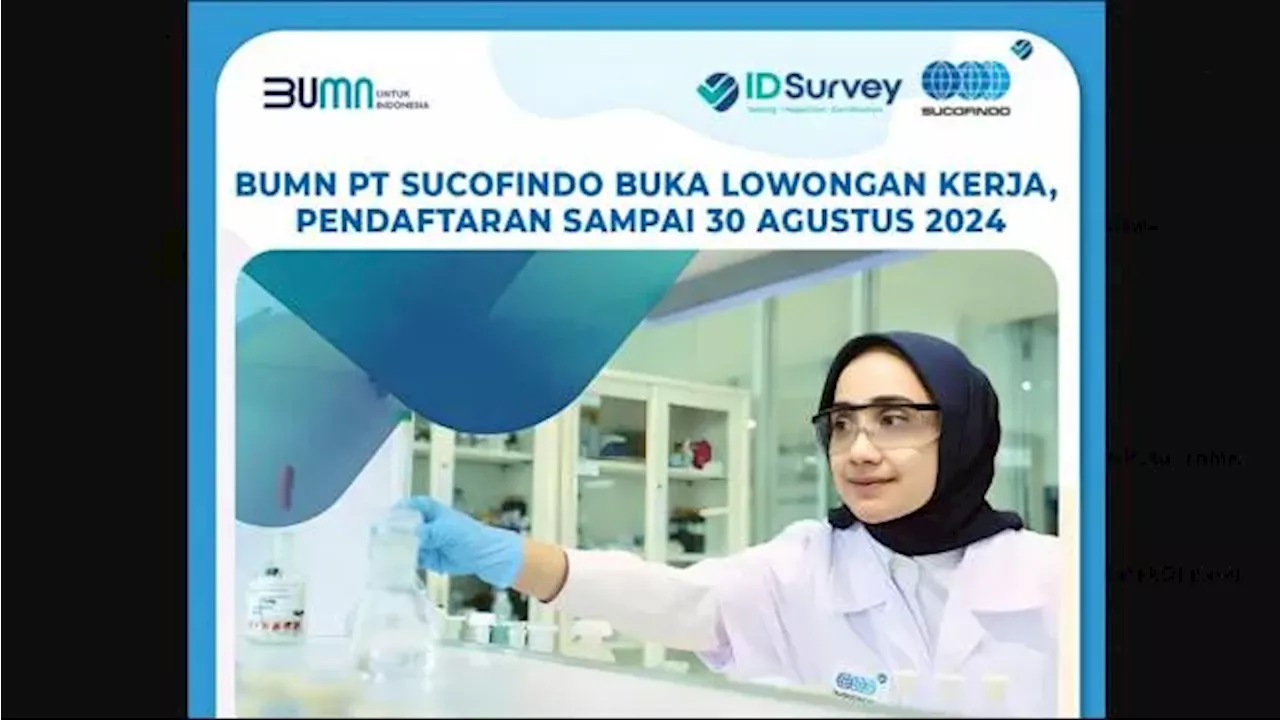 Open Rekrutmen PT Sucofindo untuk S1, Batas Lamaran 30 Agustus 2024