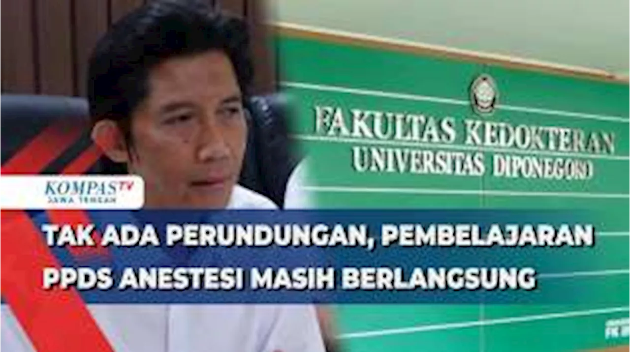 Undip: Tak Ada Perundungan, Pembelajaran PPDS Anestesi Masih Berlangsung