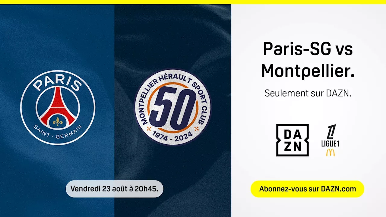 – Montpellier : comment regardez le match de Ligue 1 événement sur DAZN ?