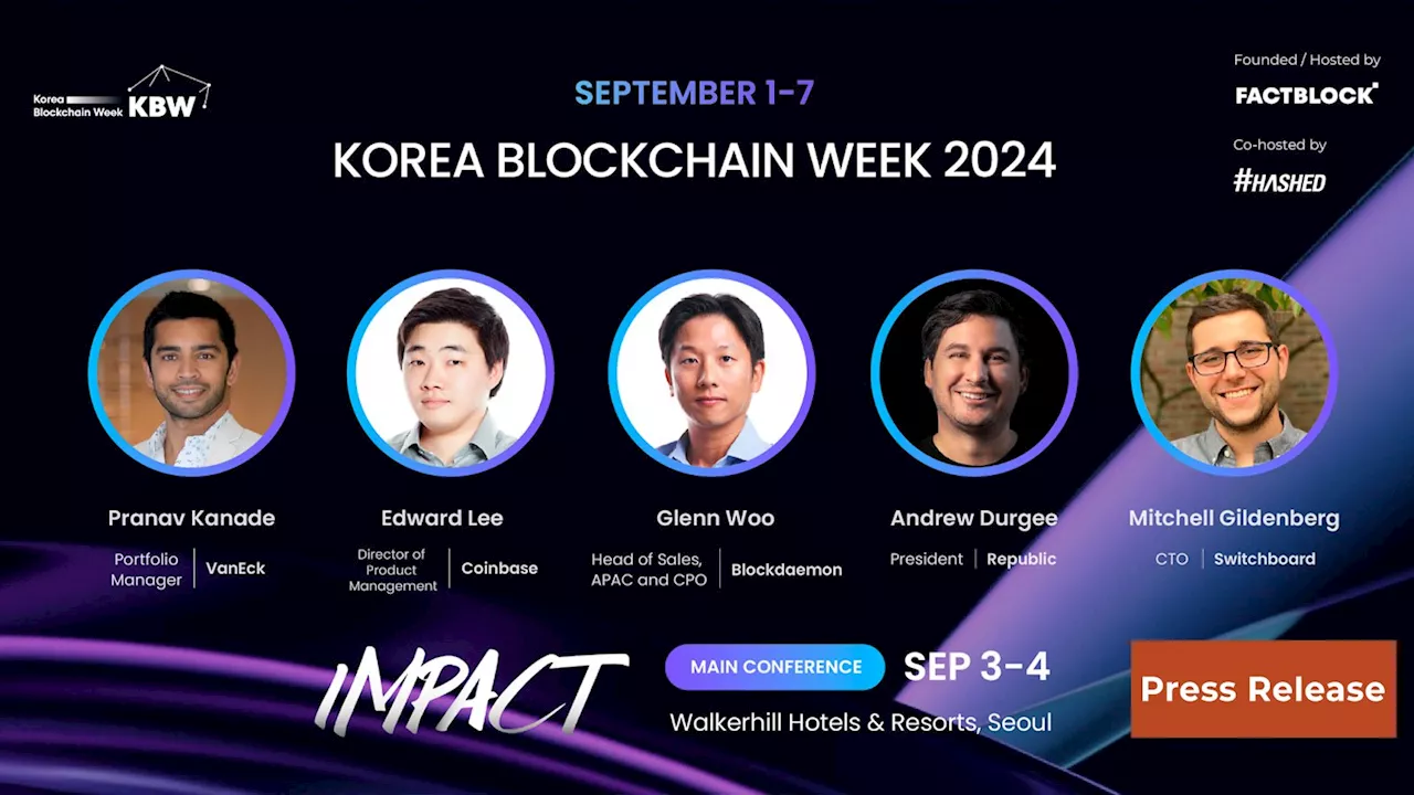 Korea Blockchain Week 2024 Bolsters Its Flagship IMPACT Conference With the Inaugural Institutional Stage