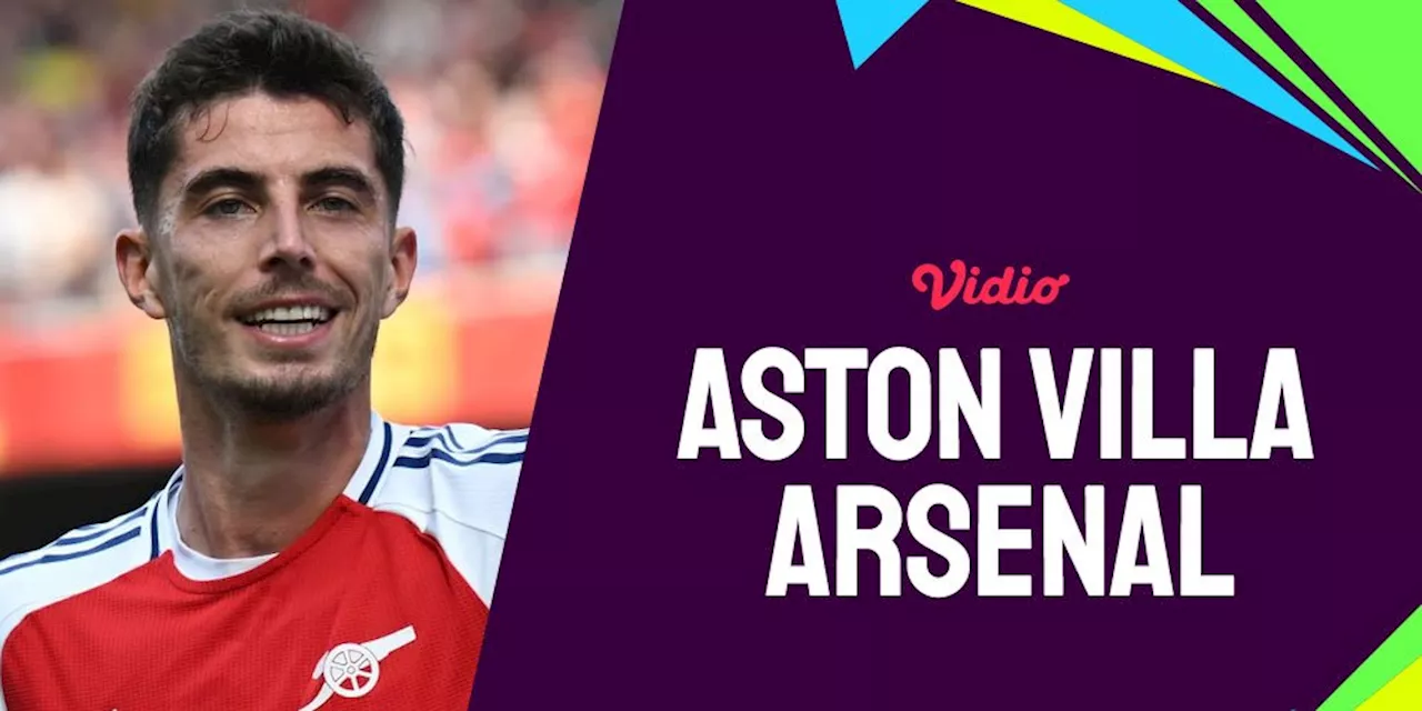 Link Live Streaming Aston Villa vs Arsenal